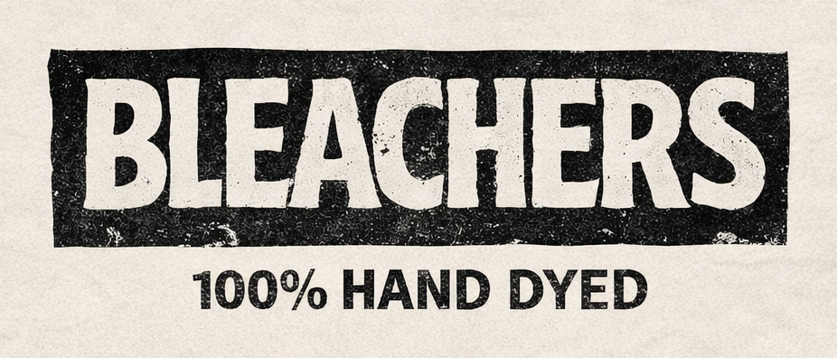 Bleachers — 100% Hand Dyed